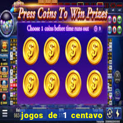 jogos de 1 centavo na blaze